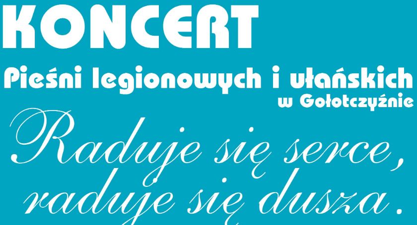 „Raduje się serce, raduje się dusza” - koncert pieśni legionowych i ułańskich w Gołotczyźnie