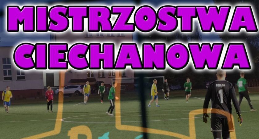 Odbędą się Amatorskie Mistrzostwa Ciechanowa w Piłce Nożnej 