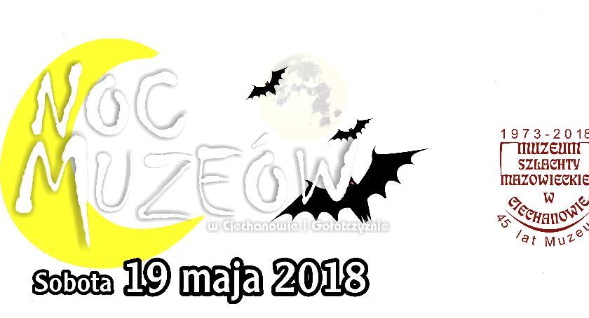 Noc Muzeów 2018 w Ciechanowie i Gołotczyźnie [program]