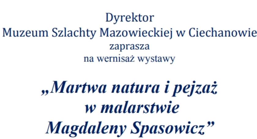 Martwa natura i pejzaż - wernisaż wystawy w ciechanowskim Muzeum