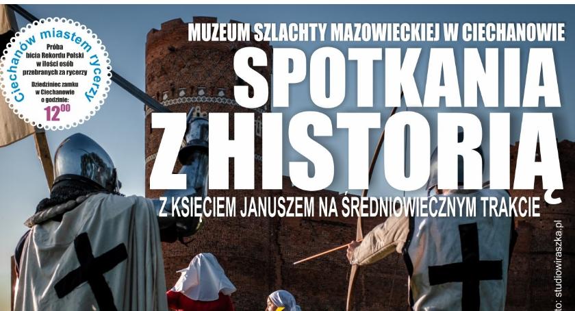 Moc atrakcji na ciechanowskim zamku! Przed nami XV Spotkania z Historią