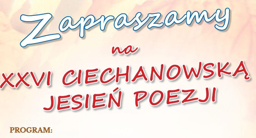 Zbliża się XXVI Ciechanowska Jesień Poezji [program]