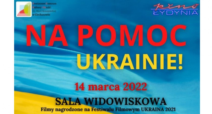 Na pomoc Ukrainie - pokaz filmów w Ciechanowie