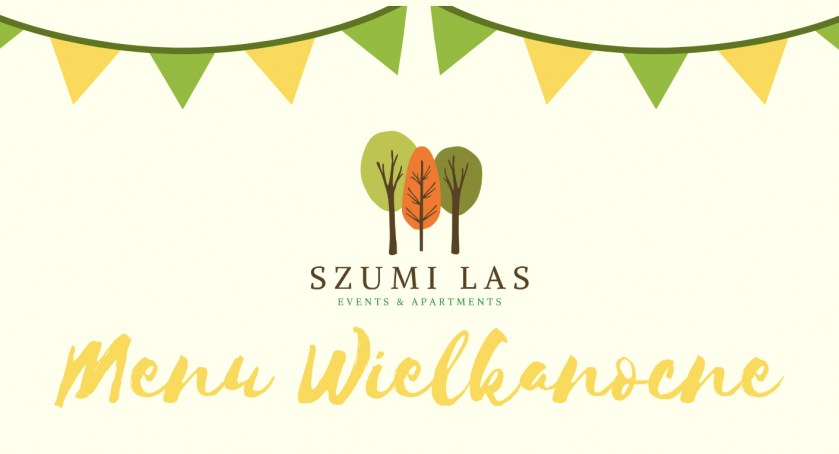 Catering Wielkanocny - Szumi Las zaprasza