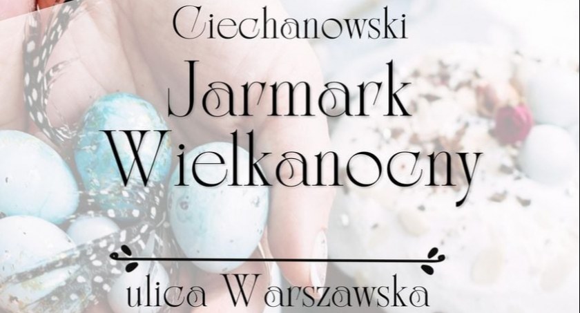 Jarmark Wielkanocny w Ciechanowie