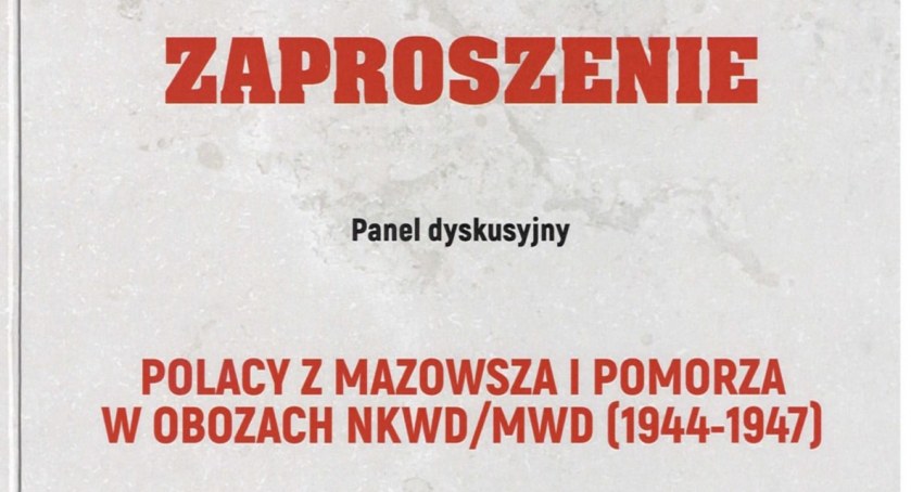 Polacy z Mazowsza i Pomorza w obozach NKWD/MWD (1944-1947) - panel dyskusyjny w Ciechanowie