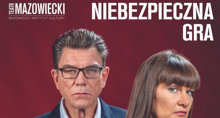 “Niebezpieczna gra” w Ciechanowie