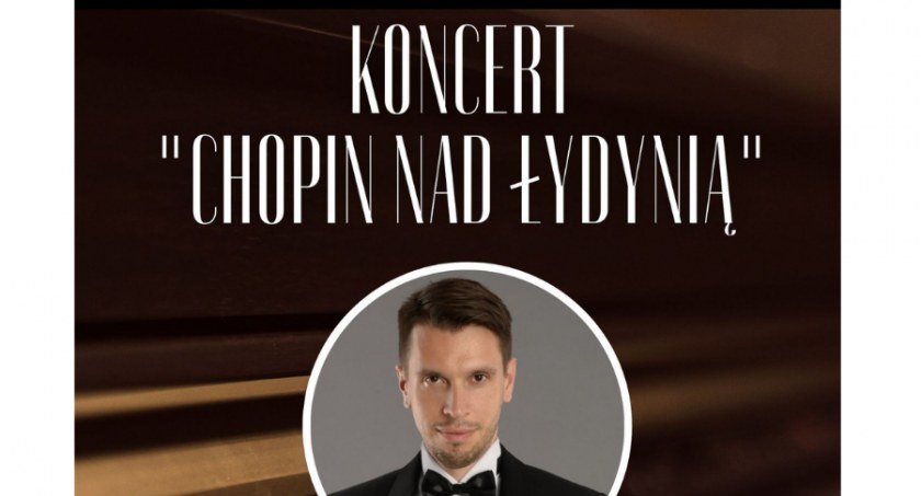 „Chopin nad Łydynią” - koncert w Ciechanowie