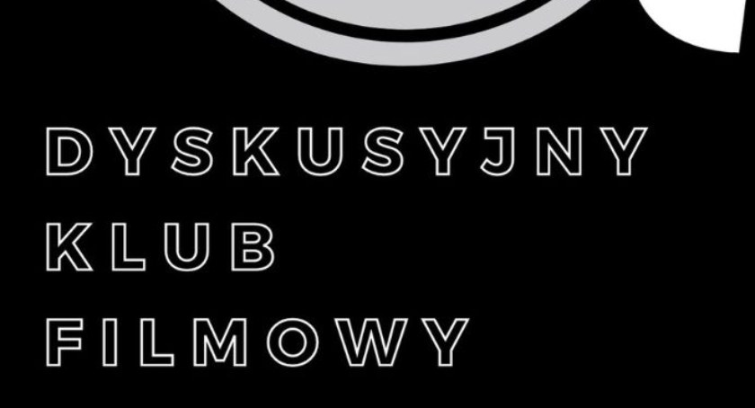 Kolejna odsłona Dyskusyjnego Klubu Filmowego w Ciechanowie