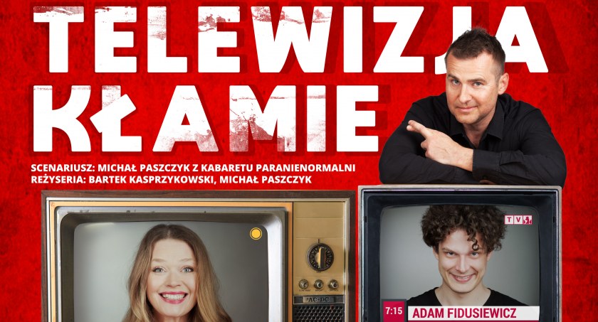 Telewizja Kłamie - spektakl w PCKiSz