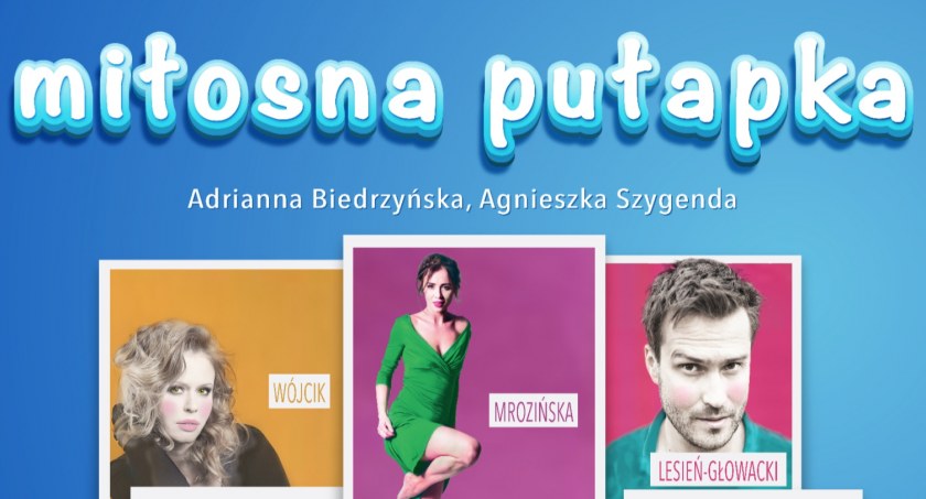 Miłosna Pułapka - spektakl w Ciechanowie
