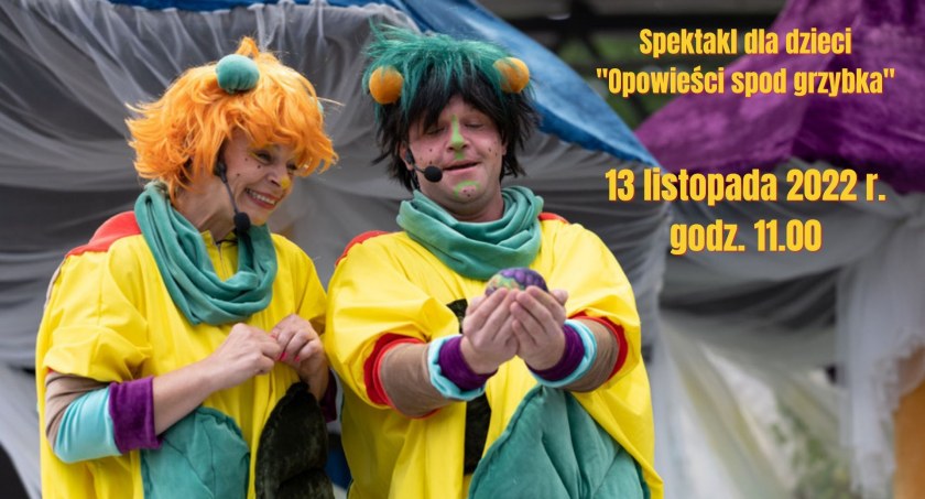 „Opowieści spod grzybka” - spektakl dla dzieci w Ciechanowie