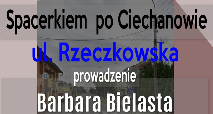 Spacerkiem po Ciechanowie