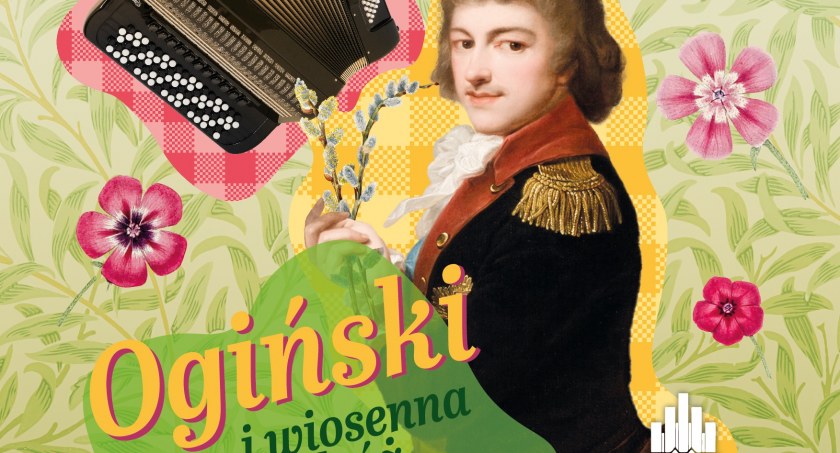  „Ogiński i wiosenna podróż muzyczna” - Rodzinna Niedziela w opinogórskim muzeum