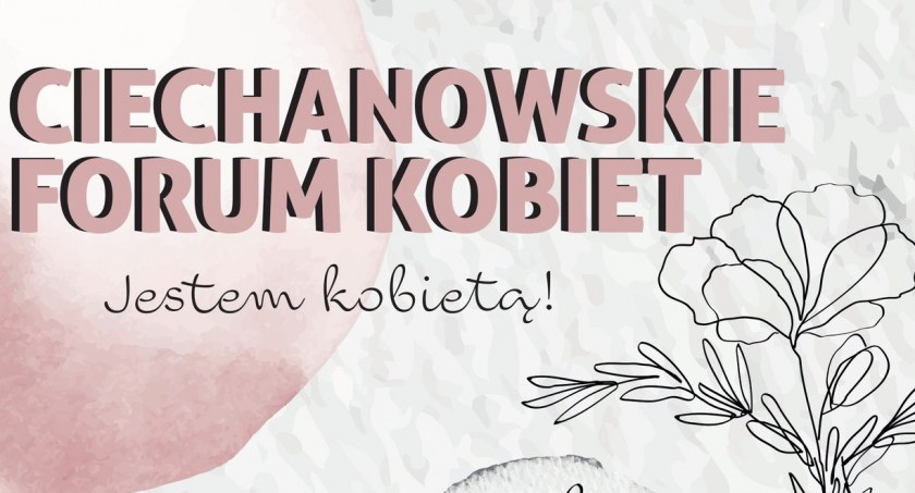 Przed nami pierwsze Ciechanowskie Forum Kobiet