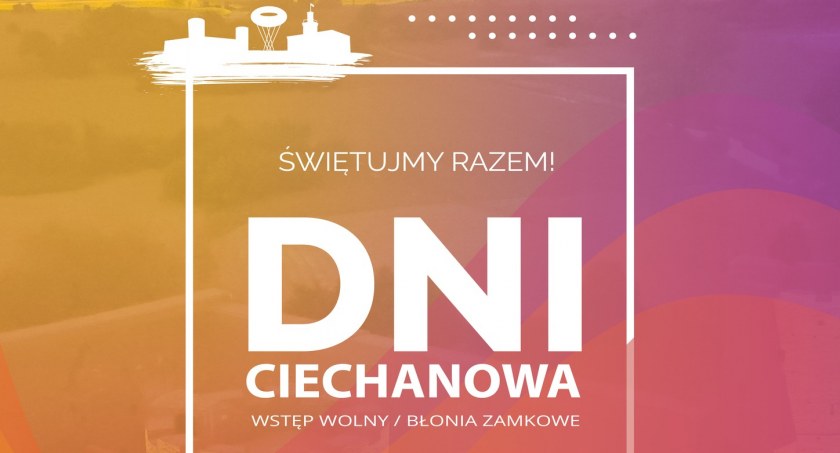 Już w ten weekend Dni Ciechanowa. Znamy szczegółowy program koncertów