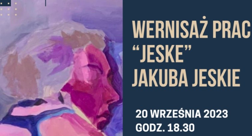 Wernisaż prac Jakuba Jeskie w Ciechanowie