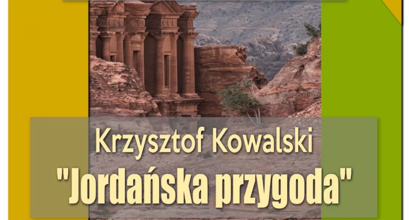 Ciechanowianin opowie o jordańskiej przygodzie