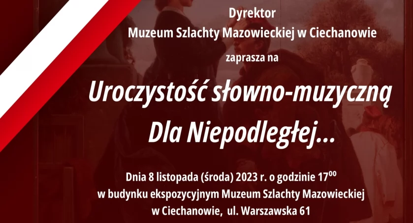 Dla Niepodległej... Uroczystość słowno-muzyczna w ciechanowskim muzeum