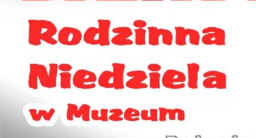 Rodzinna Niedziela w ciechanowskim muzeum