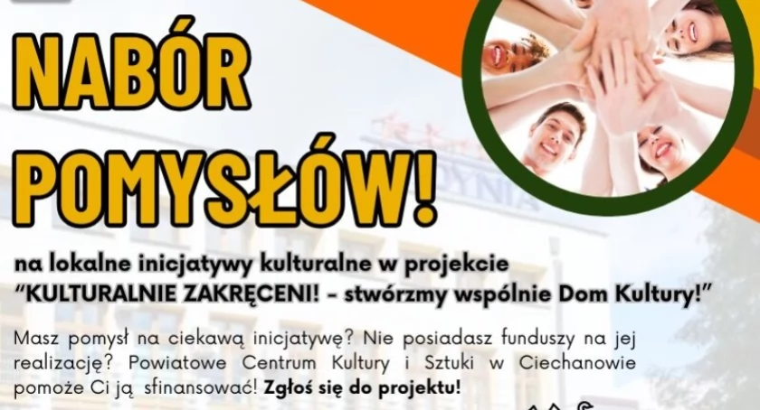 Nabór pomysłów! „Kulturalnie zakręceni – stwórzmy wspólnie Dom Kultury!”