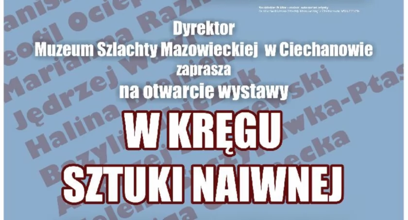 „W kręgu sztuki naiwnej” - otwarcie wystawy w Ciechanowie