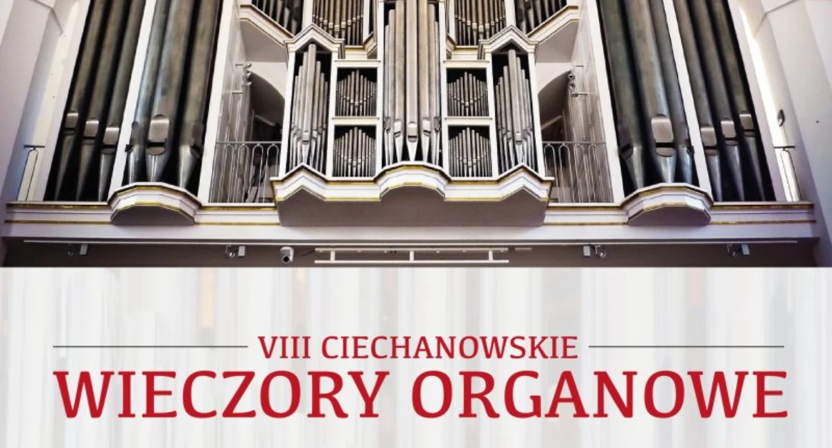 VIII Ciechanowskie Wieczory Organowe