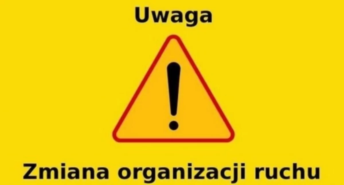 Uwaga! Zmiany w organizacji ruchu w Ciechanowie