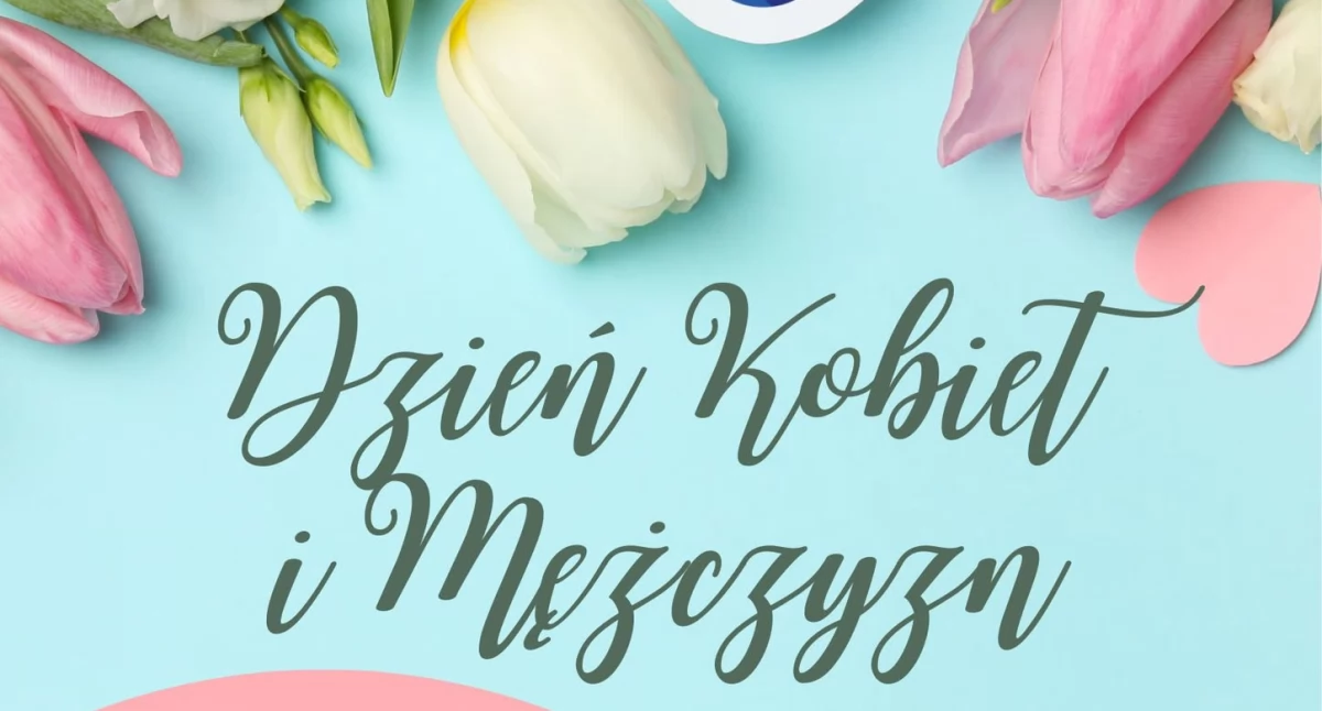 Ciechanowska placówka zaprasza na Dzień Kobiet i Mężczyzn