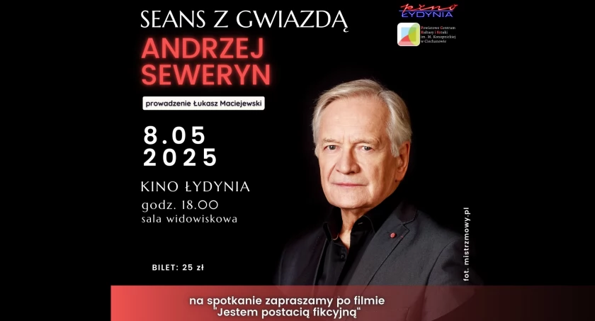 Seans z Gwiazdą i spotkanie z Andrzejem Sewerynem w Ciechanowie