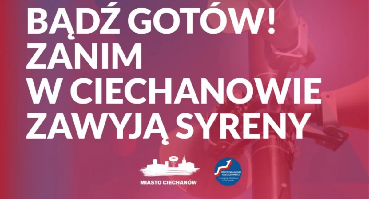 Bądź gotów zanim w Ciechanowie zawyją syreny