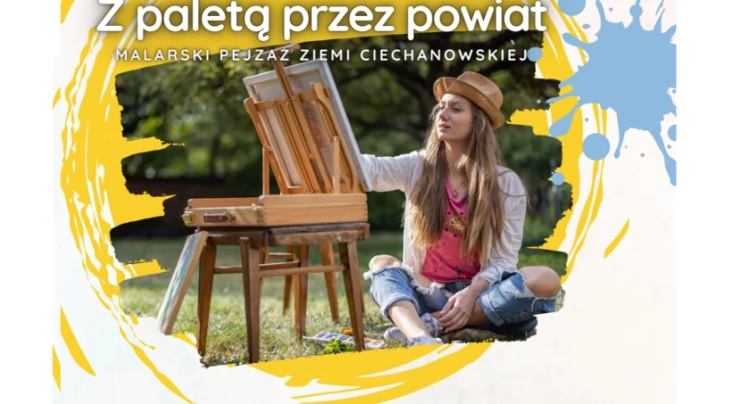 „Z paletą przez powiat – malarski plener ziemi ciechanowskiej”