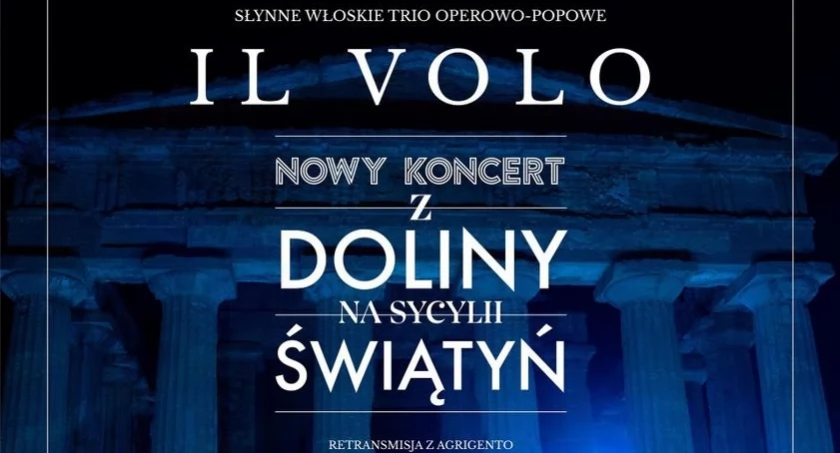 „Il Volo. Najnowszy koncert z Doliny Świątyń” w Ciechanowie