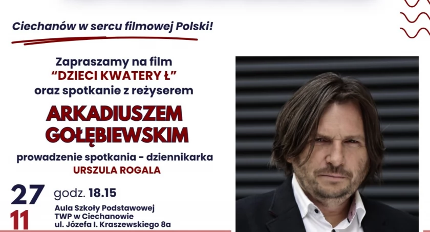 Ciechanowianie na dużym ekranie. Spotkanie z Arkadiuszem Gołębiewskim