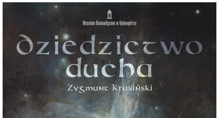„Dziedzictwo Ducha. Zygmunt Krasiński” - finisaż wystawy w Opinogórze