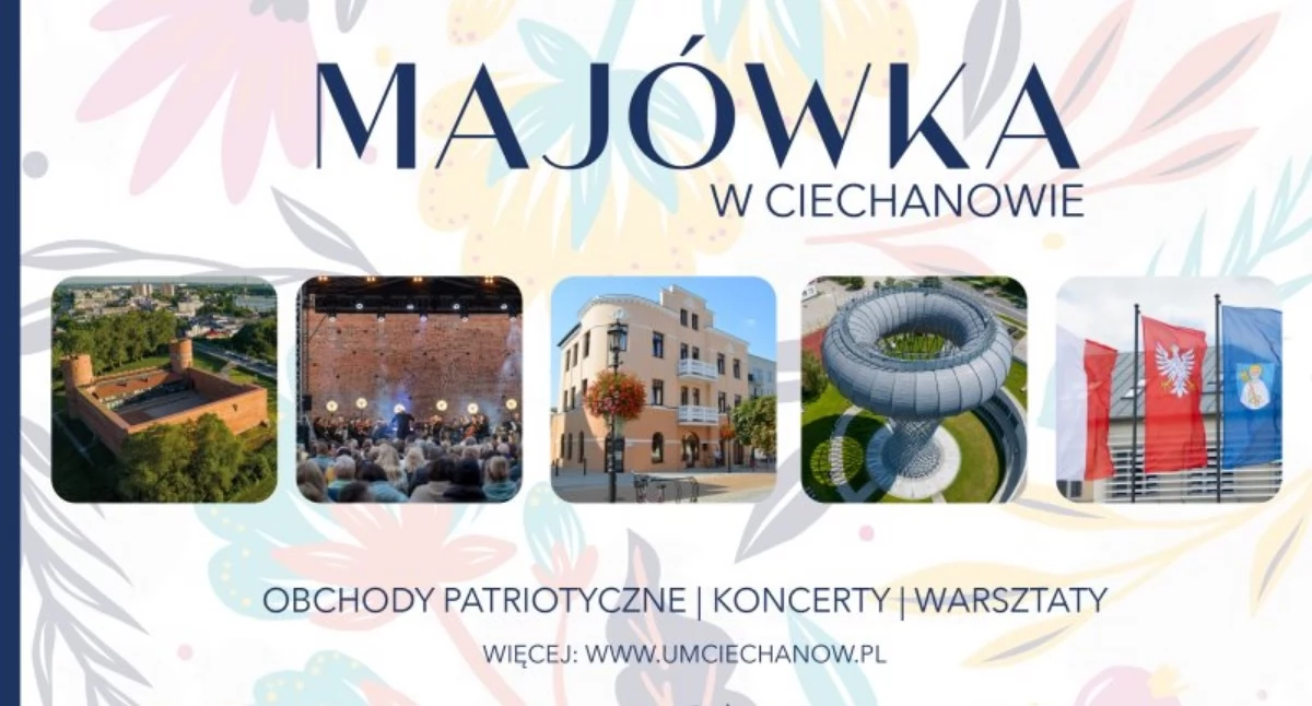 Majówka w Ciechanowie. Koncerty, warsztaty, uroczystości patriotyczne