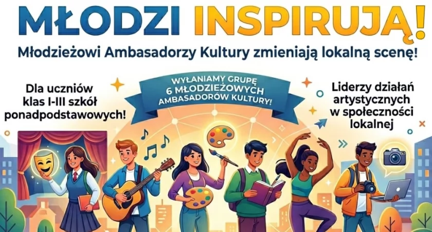 MŁODZI INSPIRUJĄ! Młodzieżowi Ambasadorzy Kultury zmieniają lokalną scenę w Ciechanowie!
