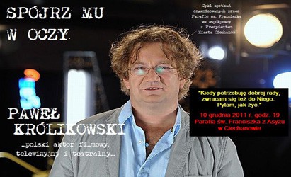 Kolejne spotkanie z cyklu „Spójrz Mu w oczy”, gościem będzie Paweł Królikowski