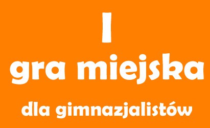 I Gra Miejska dla gimnazjalistów