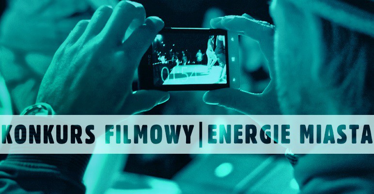 Pokaż energię Ciechanowa! Nakręć film i wygraj 500 złotych