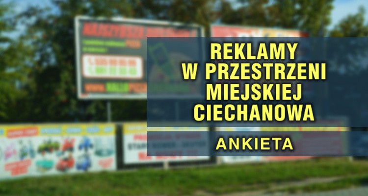 Ciechanów przejdzie krajobrazową rewolucję? Wypełnij ankietę ws. lokalizacji reklam i billboardów