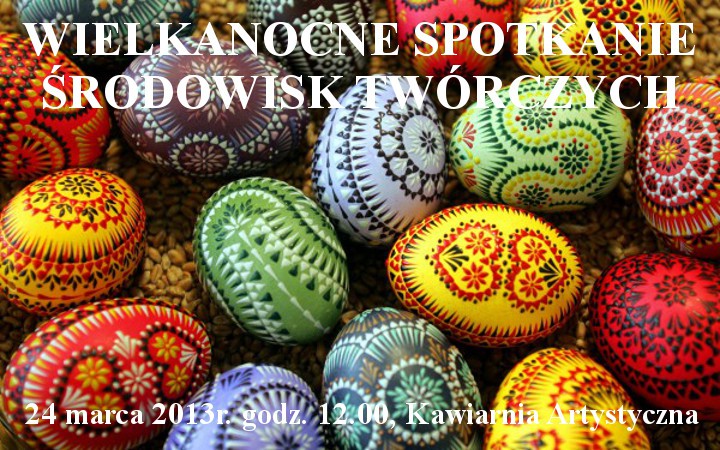 WIELKANOCNE SPOTKANIE ŚRODOWISK TWÓRCZYCH