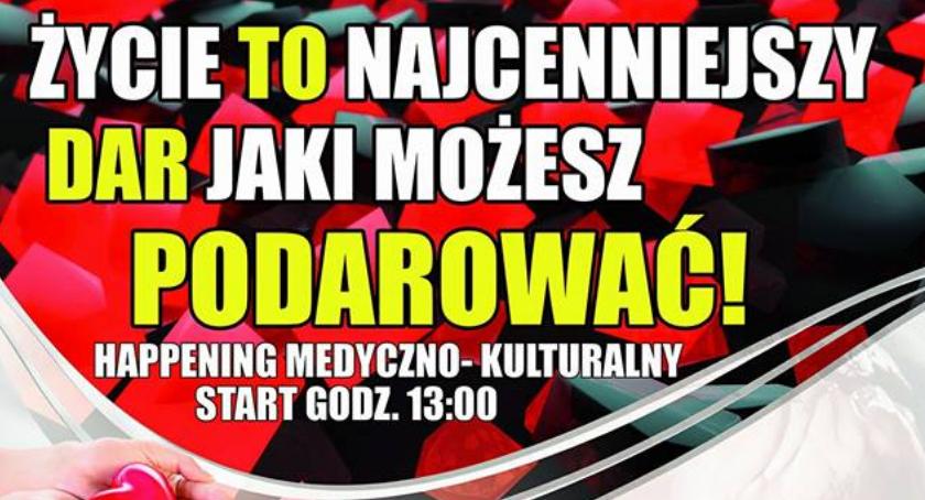 Życie to najcenniejszy dar, jaki możesz podarować czyli happening medyczno-kulturalny