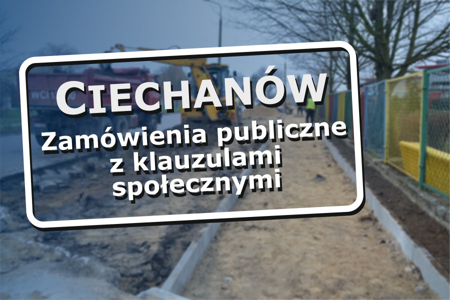 Ciechanów wprowadza klauzule społeczne do zamówień publicznych