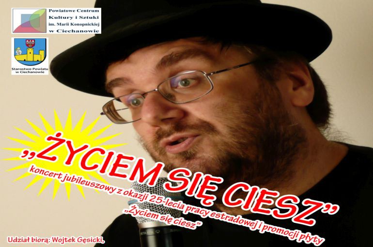 25-lecie działalności estradowej Wojtka Gęsickiego - dziś koncert w PCKiSz