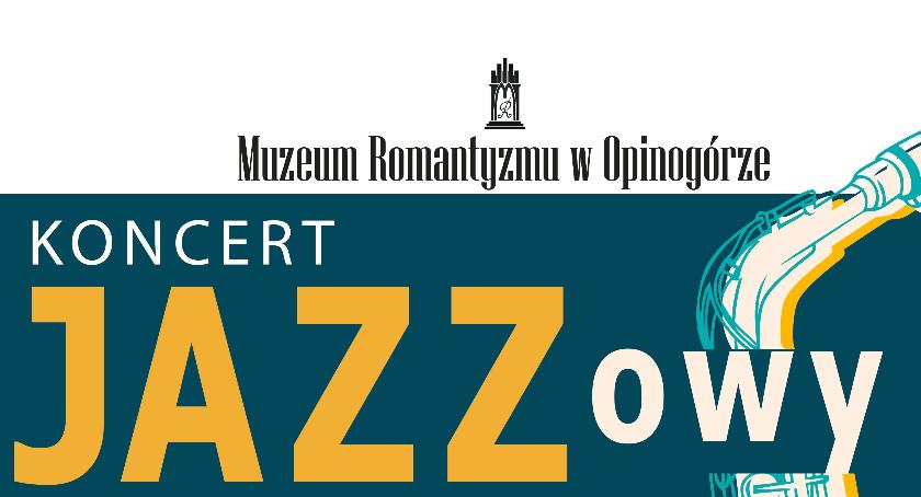Koncert JAZZowy w Muzeum Romantyzmu w Opinogórze