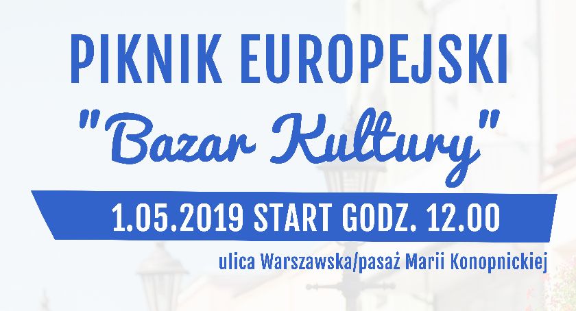 Bazar Kultury, czyli Piknik Europejski w Ciechanowie