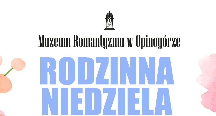 Rodzinna Niedziela w Opinogórze - Dzień Taty