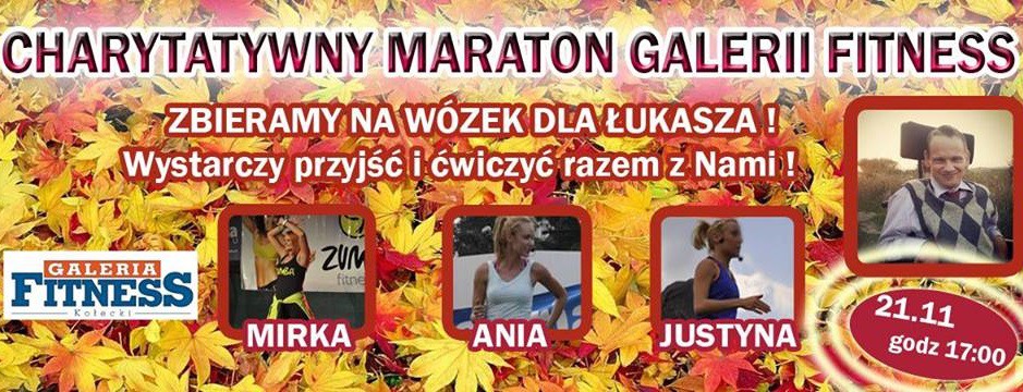 Pomóż Łukaszowi zebrać pieniądze na wózek. Weź udział w Charytatywnym Maratonie Fitness! (aktualizac