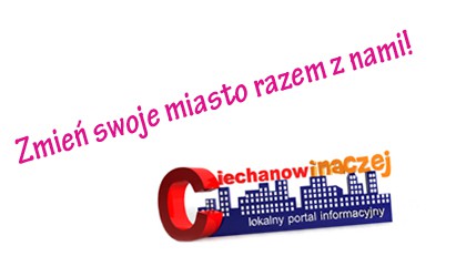 Zmień swoje miasto razem z nami ! Portal Ciechanów Inaczej odświeża skład !